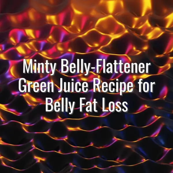 Minty Belly-Flattener Green Juice Recipe for Belly Fat Loss