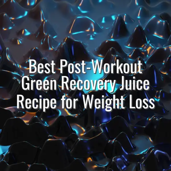 Best Post-Workout Green Recovery Juice Recipe for Weight Loss