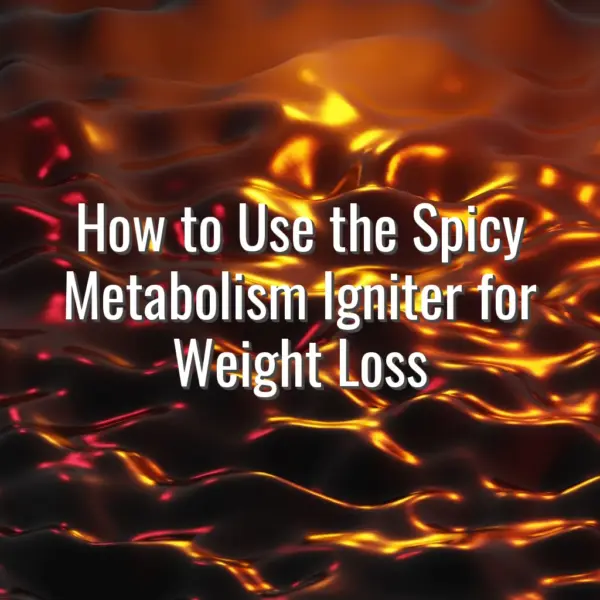 How to Use the Spicy Metabolism Igniter for Weight Loss