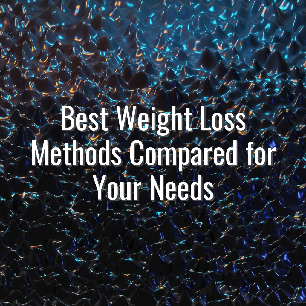 Best Weight Loss Methods Compared for Your Needs