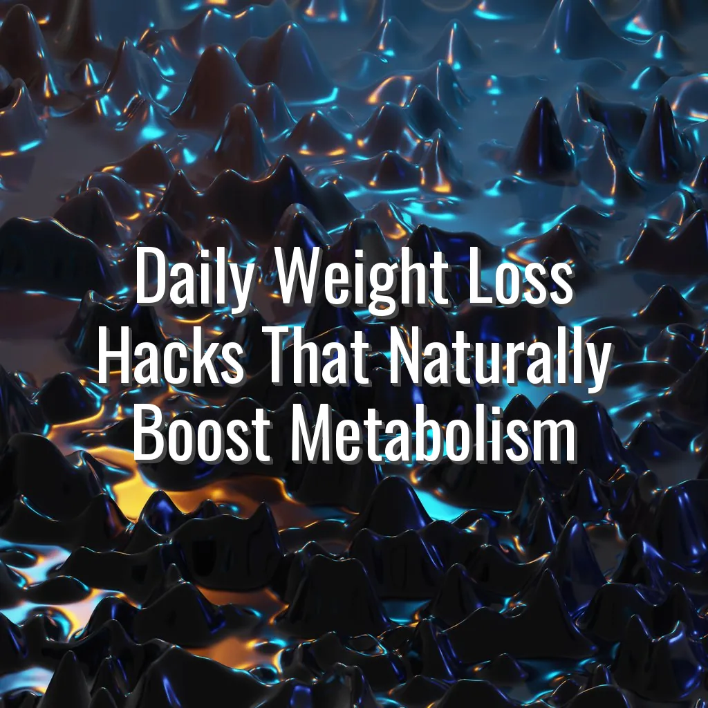 Daily Weight Loss Hacks That Naturally Boost Metabolism