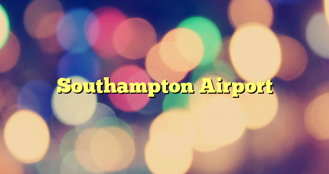 Southampton Airport