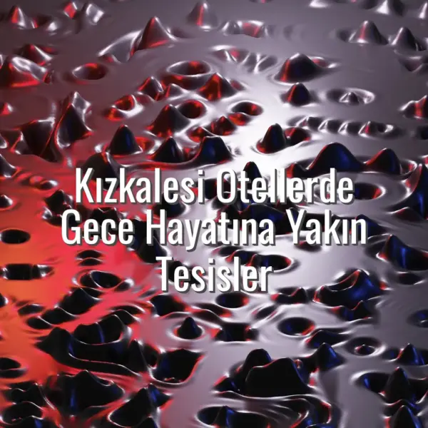 Kızkalesi Otellerde Gece Hayatına Yakın Tesisler - kızkalesi gece hayatına yakın otel