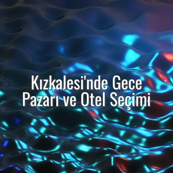 Kızkalesi'nde Gece Pazarı ve Otel Seçimi - kızkalesi gece pazarı otel