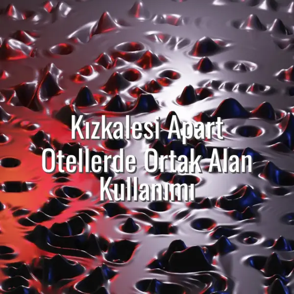 Kızkalesi Apart Otellerde Ortak Alan Kullanımı - kızkalesi apart ortak alan