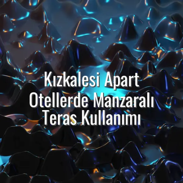 Kızkalesi Apart Otellerde Manzaralı Teras Kullanımı - kızkalesi apart otellerde manzaralı teras kullanımı