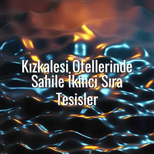 Kızkalesi Otellerinde Sahile İkinci Sıra Tesisler - kızkalesi otel sahile ikinci sıra