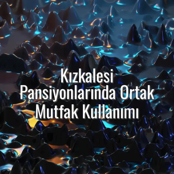 Kızkalesi Pansiyonlarında Ortak Mutfak Kullanımı - Kızkalesi pansiyonlarında ortak mutfak