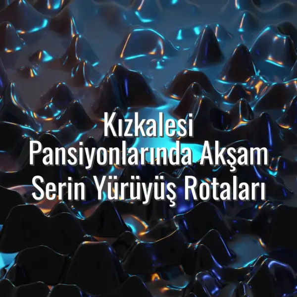 Kızkalesi Pansiyonlarında Akşam Serin Yürüyüş Rotaları - kızkalesi pansiyon akşam yürüyüşü