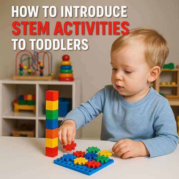 How to introduce stem activities to toddlers