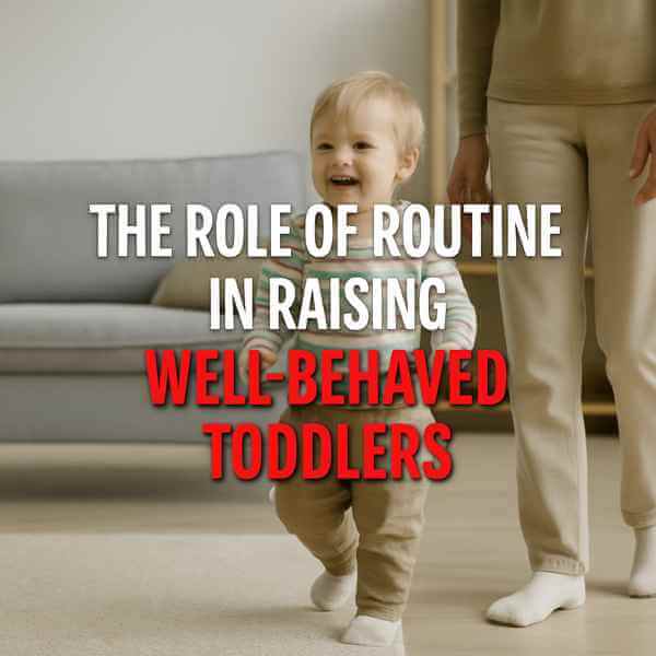 The role of routine in raising well-behaved toddlers