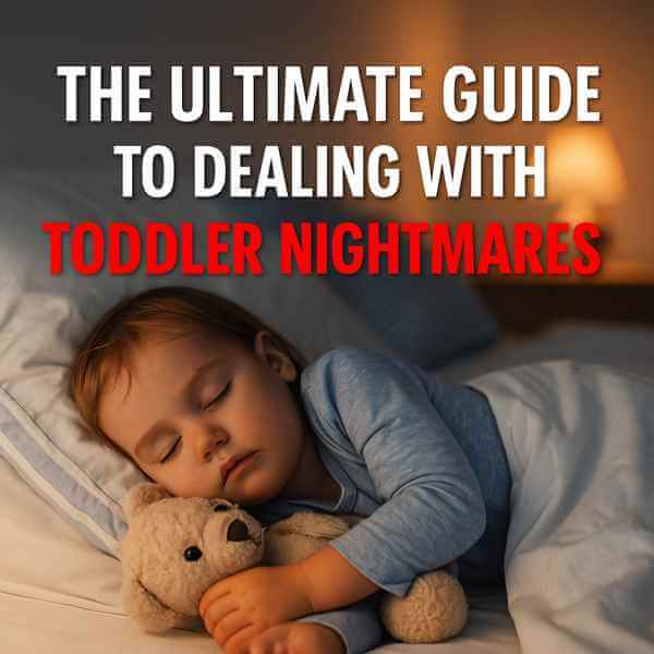 The ultimate guide to dealing with toddler nightmares