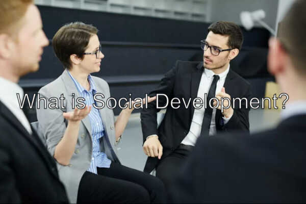 What Is Social Development? 1 What is social development?