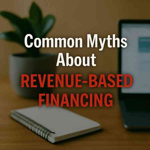Common Myths About Revenue-Based Financing