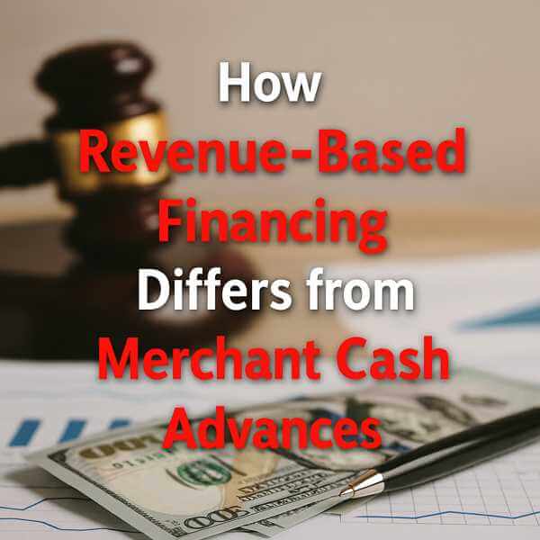 How Revenue-Based Financing Differs from Merchant Cash Advances