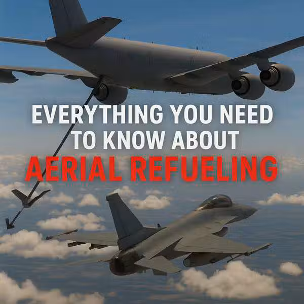Everything You Need to Know About Aerial Refueling