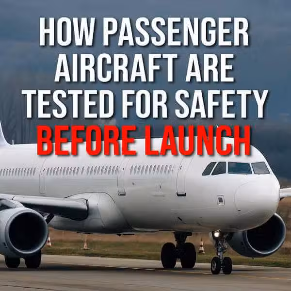 How Passenger Aircraft Are Tested for Safety Before Launch