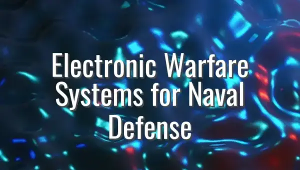 Electronic Warfare Systems for Naval Defense - electronic warfare systems naval
