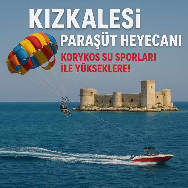 Kızkalesi Paraşüt Heyecanı: Korykos Su Sporları ile Yükseklere! (Kızkalesi Parasailing)