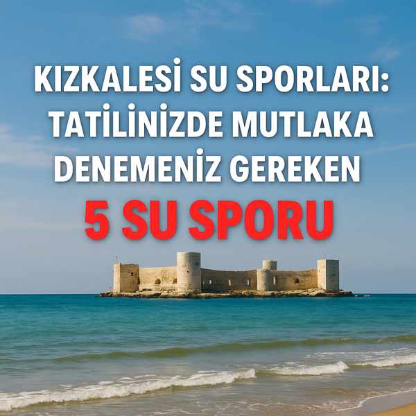 Kızkalesi Su Sporları: Tatilinizde Mutlaka Denemeniz Gereken 5 Su Sporu