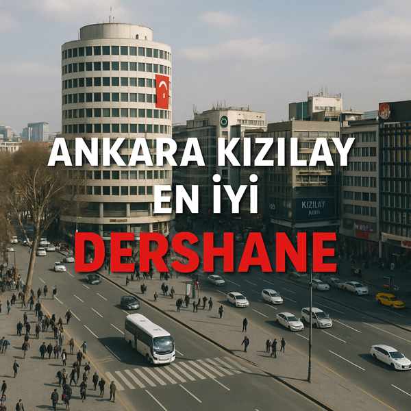 Ankara Kızılay En İyi Dershane