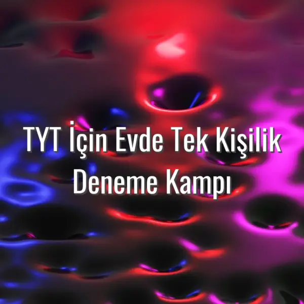 TYT İçin Evde Tek Kişilik Deneme Kampı - tyt deneme kampı evde