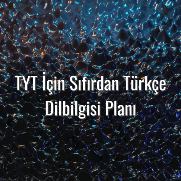 TYT İçin Sıfırdan Türkçe Dilbilgisi Planı - tyt sıfırdan dilbilgisi