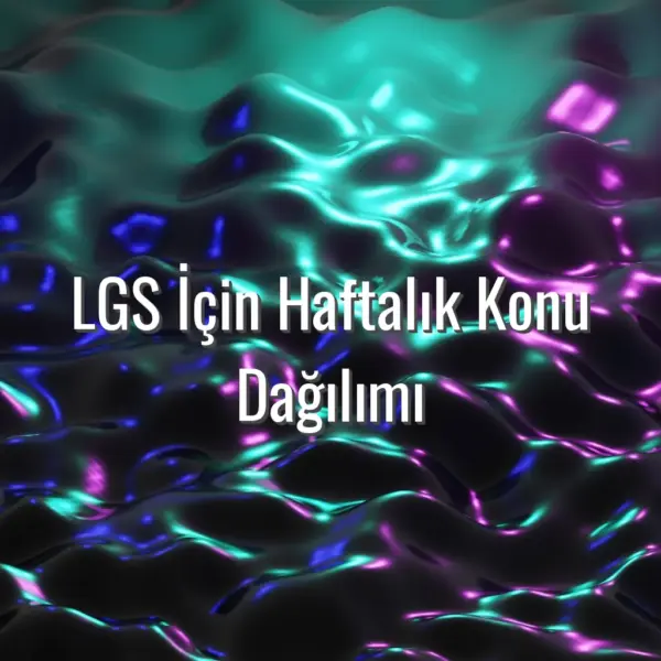 LGS İçin Haftalık Konu Dağılımı - LGS haftalık konu dağılımı