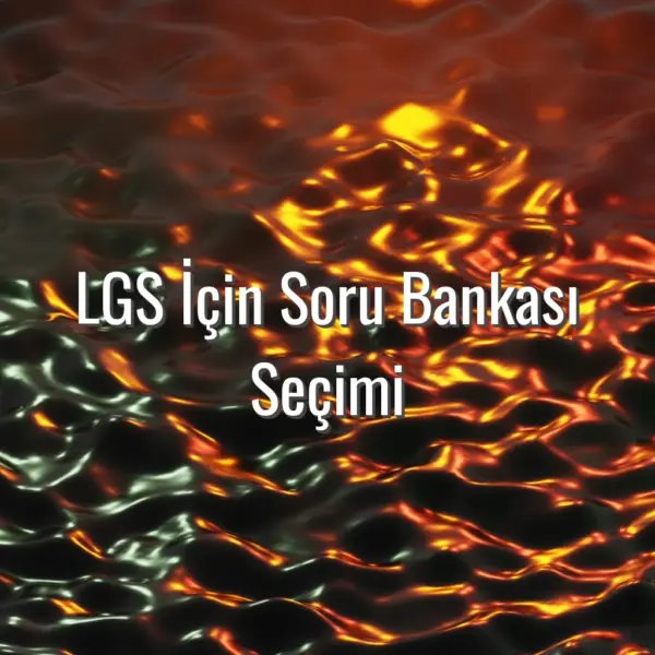 LGS İçin Soru Bankası Seçimi - LGS soru bankası seçimi