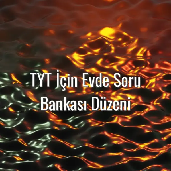 TYT İçin Evde Soru Bankası Düzeni - TYT soru bankası düzeni